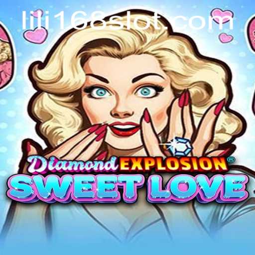 Exploring the Enchantment of DiamondExplosionSweetLove and Unveiling the World of LILI168