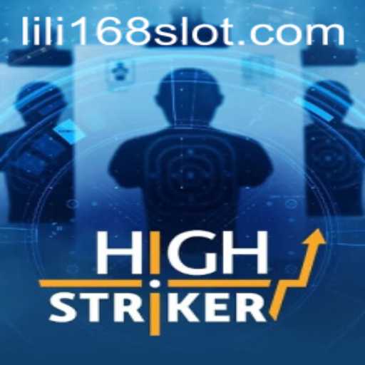 Discover the Exciting World of HighStriker and Unleash Winner Potential with LILI168