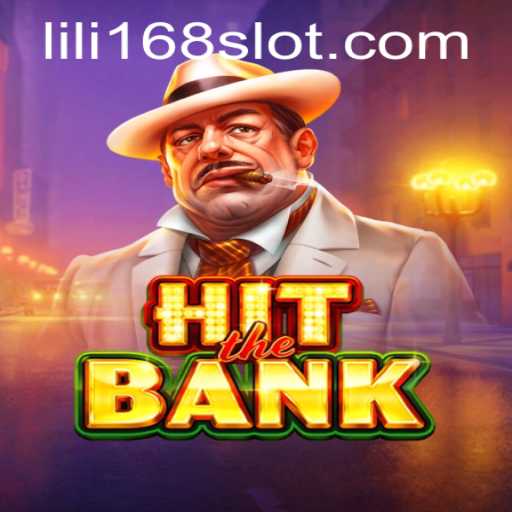 Unlock the Thrills of 'HitTheBank': Embark on a High-Stakes Adventure with LILI168