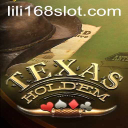 Texas Holdem: A Comprehensive Guide with LILI168 Insights